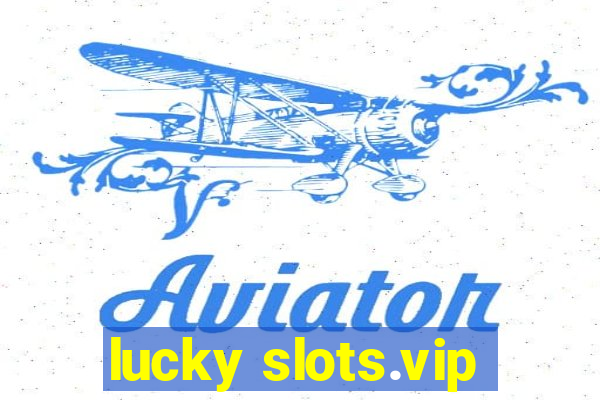 lucky slots.vip